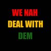 We Nah Deal with Dem - Sennid Simon&leonard homer