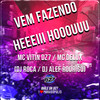 Vem Fazendo Heeeiii Hooouuu (Explicit) - DJ Roca&Mc Delux&Mc VITIN DZ7&DJ Alef Rodrigo