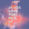 Love the Pain - Jagga