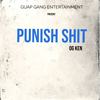 Punish **** (Explicit) - OG Ken