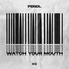 Watch your Mouth - Ferdl&Stefan Glaser