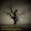 Bez Ciebie - TST&Łukasz Drapała