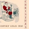 Merry Christmas Baby - Ramsey Lewis Trio