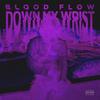 Blood Flow Down My Wrist (Explicit) - Kayp&Charlie Shuffler