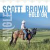 Hold On - Scott Brown