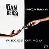 Pieces of You - Dan Kers&INCARMA