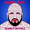 Blame It On The E (Original Mix) - Hard Ton