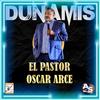 El Pastor Oscar Arce - Grupo Dunamis