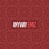 Anyway - Emiz