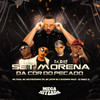 Set Morena da Cor do Pecado - Mc Fuga&Mc Matheuzinho ZN&Mc Jhow Bk&Mc guizinho niazi