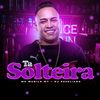 Ta Solteira (Explicit) - MC Murilo MT&DJ Faveliano