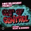 Out of Control (Rednek Remix) - Mike Delinquent Project&KCAT&Donae'o&Rednek