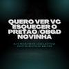 QUERO VER VC ESQUECER O PRETAO/OBGD NOVINHA (feat. dj phzin, dj pedrin souza & dj gusthavo martins|Explicit) - Djmatheus santtos&DJ PHZIN&Dj Pedrin Souza&Dj Gusthavo Martins