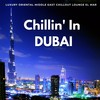 Dubai Sunset At Jumeirah Beach (Lounge Chillout del Mar Mix) - Middle Eastern Chillers