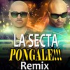 Pongale (Remix) - La Secta