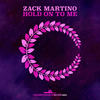 Hold On To Me - Zack Martino