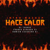 Hace Calor (Intro Mashup) (Remix) - Dj Taurus&Damian Escudero DJ&Franco Giraudo DJ