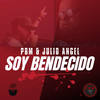 Soy Bendecido - Julio Angel&PBM