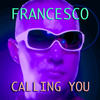 Calling You(Single Version) - Francesco