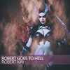 Robert Goes to Hell (Hellraiser Mix) - Robert Kay