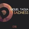 Sadness (Original Mix) - Miguel Tagua