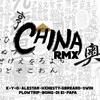 China(feat. Ale$tar, Hxnesty, Gbreard, Swin, FlowTrip, Bong, Di Ei & Fafa) (Remix|Explicit) - K-y-o&Ale$tar&Hxnesty&Gbreard&Swin&Flowtrip&Bong&Di Ei&Fafa