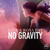 No Gravity - Ezel&Rona Ray