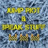 Jump Riot & Break Stuff(feat. half decent) (Explicit) - He!ghts&Half Decent