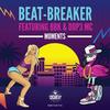 Moments(feat. BBK & DOP3 MC) - Beat-Breaker&BBK&DOP3 MC