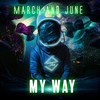 My Way - March and June