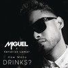 How Many Drinks? (Clean Version) - Miguel&Kendrick Lamar