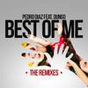 Best Of Me(feat. Dungo) (Meith Afro Vision Remix) - Pedro Diaz&Meith
