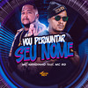 Vou Pergunta Seu Nome (Explicit) - Mc Nandinho&MC RD&DJ Bill