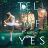 Tell Me Yes - Dissent Producer