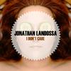 I Don't Care - Jonathan Landossa