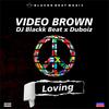 Loving (feat. Dj Blackk Beat & Duboiz) - Video Brown&Dj Blackk Beat&Duboiz