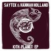 10th Planet - Saytek&Hannah Holland