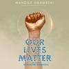 Our Lives Matter - Wandile Mbambeni&Bongeziwe Mabandla