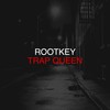 Trap Queen (Explicit) - Rootkey