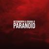 Paranoid (Explicit) - Besomorph&Drama B