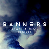 Start A Riot (Thundatraxx Remix) - Banners