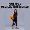 Cintakan Membawamu Kembali - Felix Irwan