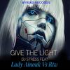 Give The Light - DJ Stress&Lady Ainouk&RtW