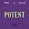 Potent (feat. Hydro Trill) (Explicit) - Droopy&Hydro Trill