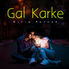 Gal Karke - Nitin Patkar