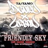 Friendly Sky (Explicit) - Taiyamo Denku&Bofaatbeatz&Urban Legend&Bronze Nazareth