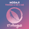 Things U Do 4 Me (Kaidi Tatham Remix) - Modaji&Kaidi Tatham