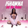Set the Rules (Radio Edit) - Ishawna