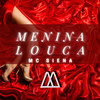 Menina Louca - Mc Siena