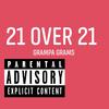 21 OVER 21 (Explicit) - Mr.Grams&Grampa Grams